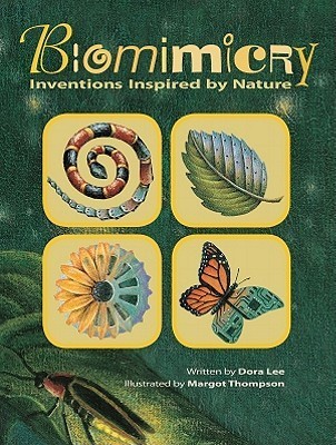 Biomimicry: Inventions Inspired by Nature by Dora Lee | Goodreads